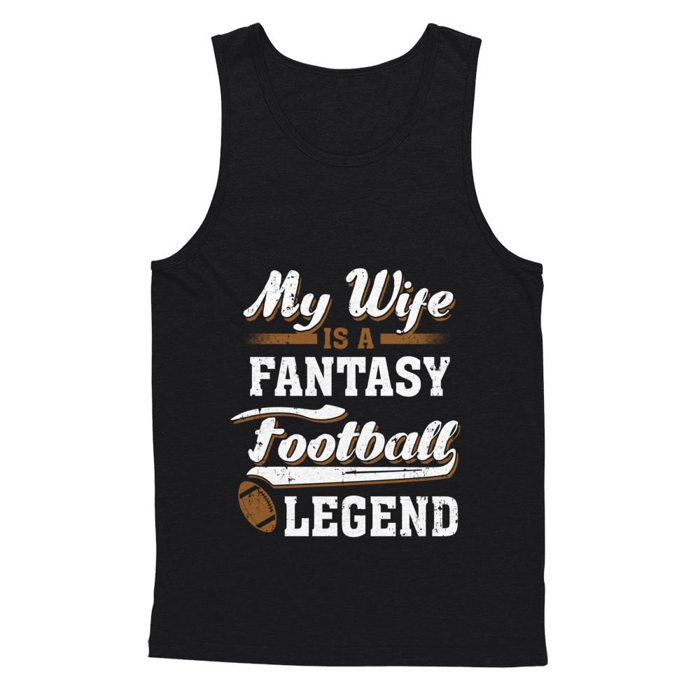My Wife Is A Fantasy Football Legend-T-Shirt & Hoodie-Unisex Tank-Black