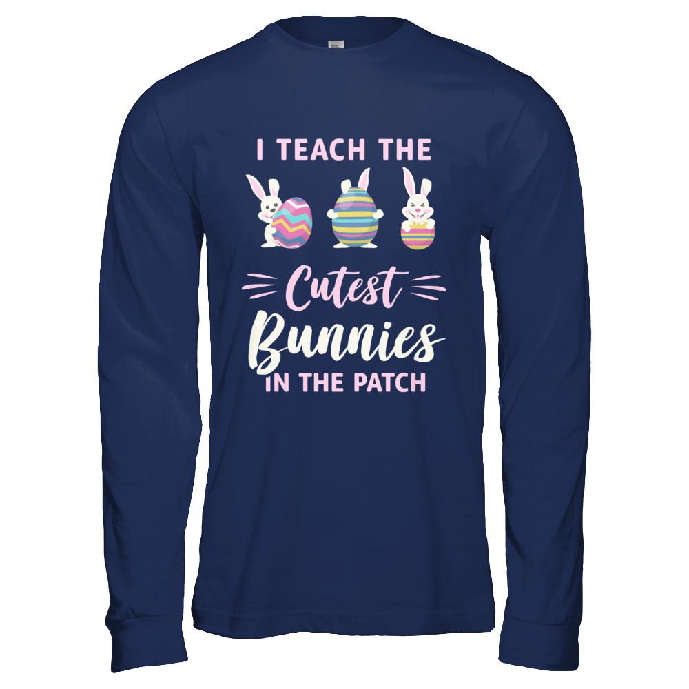 Cute Easter Teachers I Teach The Cutest Bunnies-T-Shirt & Hoodie-Long Sleeve T-Shirt-Navy