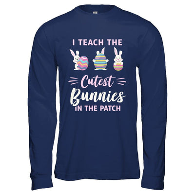 Cute Easter Teachers I Teach The Cutest Bunnies-T-Shirt & Hoodie-Long Sleeve T-Shirt-Navy