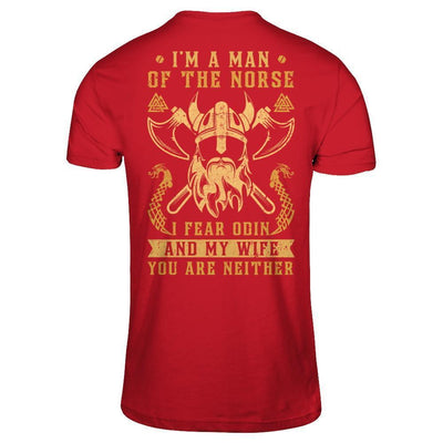 Viking I Am The Man Of The Norse I Fear Odin And My Wife-T-Shirt & Hoodie-Classic T-Shirt-Red