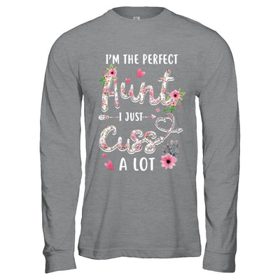 I'm The Perfect Aunt I Just Cuss A Lot-T-Shirt & Hoodie-Long Sleeve T-Shirt-Sport Grey