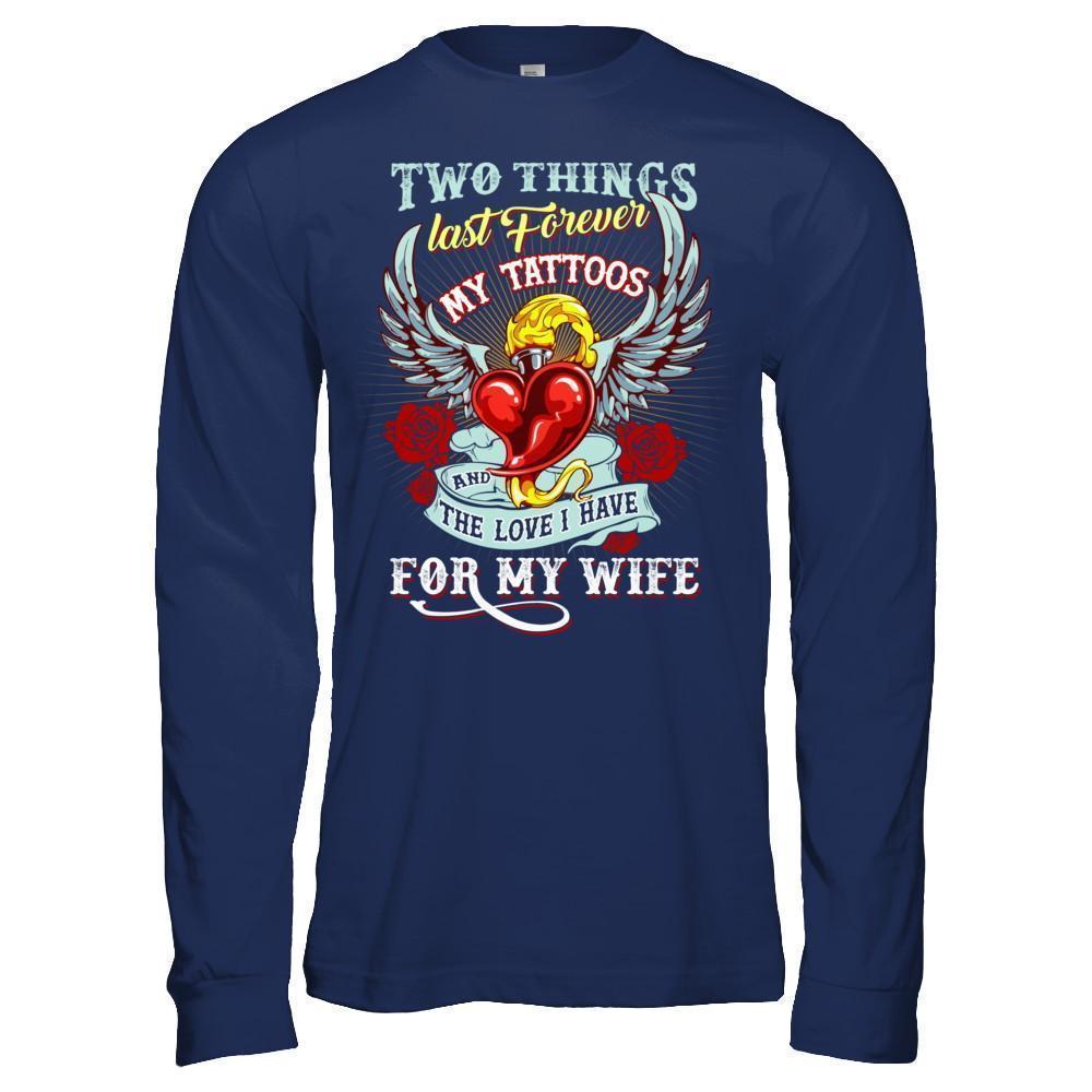 My Tattoos And The Love I Have For My Wife-T-Shirt & Hoodie-Long Sleeve T-Shirt-Navy