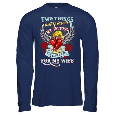 My Tattoos And The Love I Have For My Wife-T-Shirt & Hoodie-Long Sleeve T-Shirt-Navy