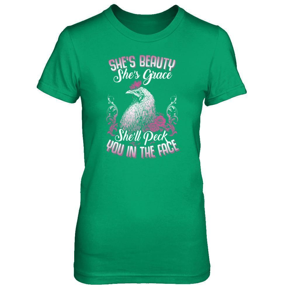 She's Beauty She's Grace She'll Peck You In The Face Chicken Farm-T-Shirt & Tank Top-Women's T-Shirt-Irish Green