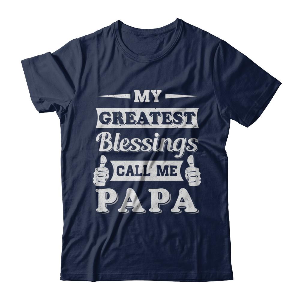 My Greatest Blessings Call Me Papa-T-Shirt & Hoodie-Classic T-Shirt-Navy