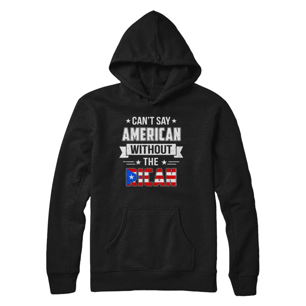 Can't Say American Without The Rican-T-Shirt & Hoodie-Pullover Hoodie-Black