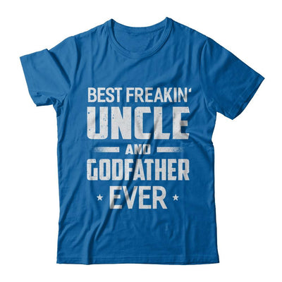 Best Freakin Uncle And Godfather Ever-T-Shirt & Hoodie-Classic T-Shirt-Royal