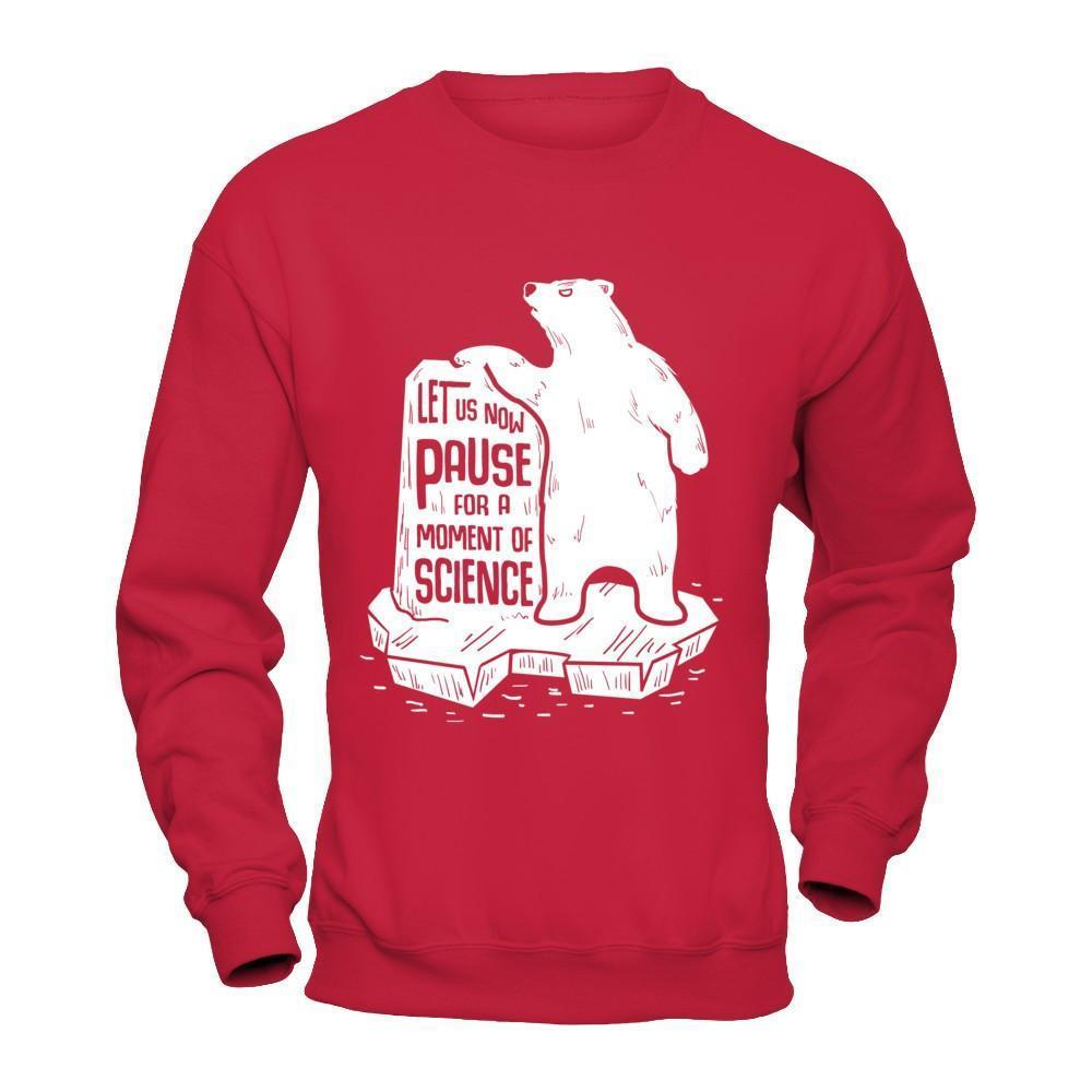 Let Us Now Pause For A Moment Of Science-T-Shirt & Hoodie-Crewneck Sweatshirt-Red