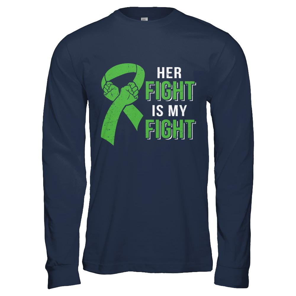 Her Fight Is My Fight Liver Cancer Green Lymphoma Awareness-T-Shirt & Hoodie-Long Sleeve T-Shirt-Navy
