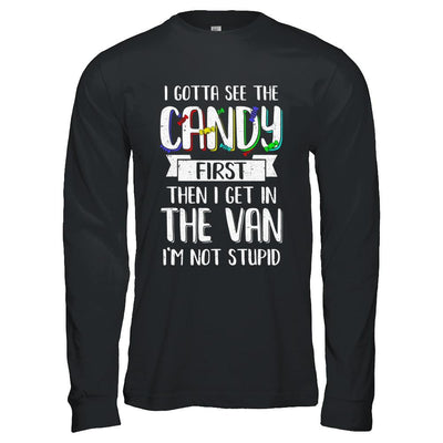 I Gotta See The Candy First Then I Get In The Van-T-Shirt & Hoodie-Long Sleeve T-Shirt-Black
