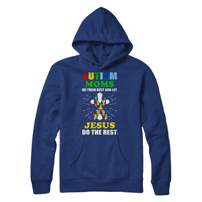 Autism Moms Do Their Best And Let Jesus Do The Rest-T-Shirt & Hoodie-Pullover Hoodie-Deep Royal
