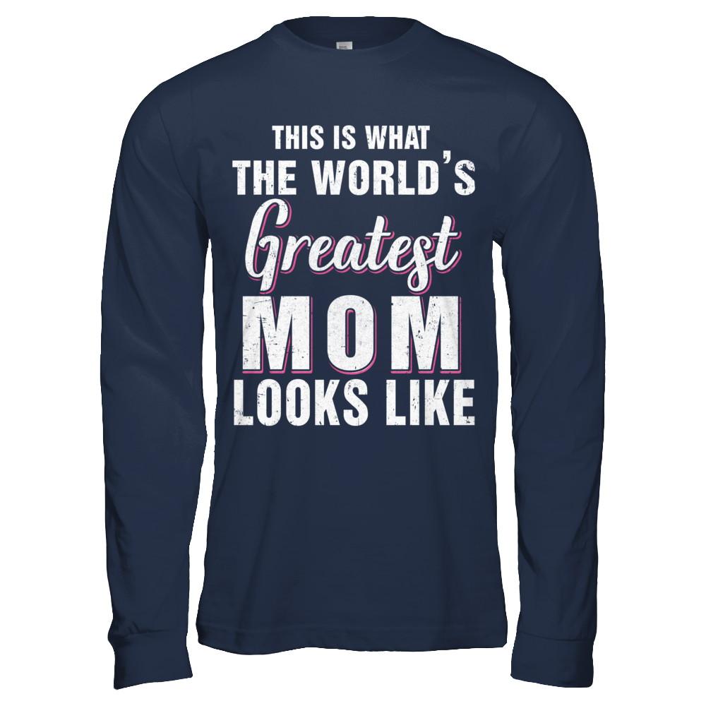 What World's Greatest Mom Looks Like Mothers Day-T-Shirt & Hoodie-Long Sleeve T-Shirt-Navy