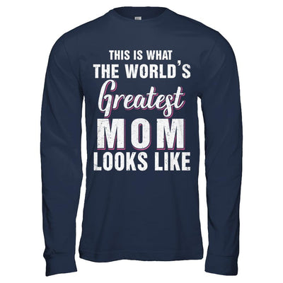 What World's Greatest Mom Looks Like Mothers Day-T-Shirt & Hoodie-Long Sleeve T-Shirt-Navy