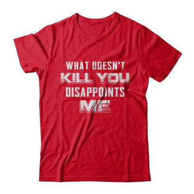 What Doesn't Kill You Disappoints Me-T-Shirt & Hoodie-Premium T-Shirt-Red