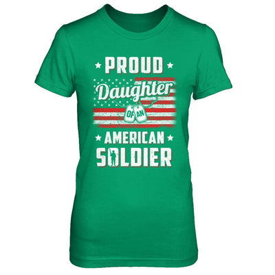 Proud Daughter Of A Soldier Army Dad Mom Veteran-T-Shirt & Hoodie-Women's T-Shirt-Irish Green
