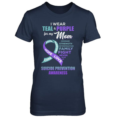 Suicide Prevention Awareness I Wear Teal Purple For My Mom-T-Shirt & Hoodie-Women's T-Shirt-Navy