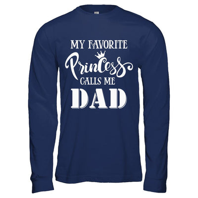 My Favorite Princess Calls Me Dad-T-Shirt & Hoodie-Long Sleeve T-Shirt-Navy