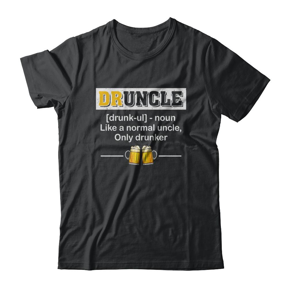 Druncle Like An Uncle Funny Beer Uncle Gifts-T-Shirt & Hoodie-Classic T-Shirt-Black