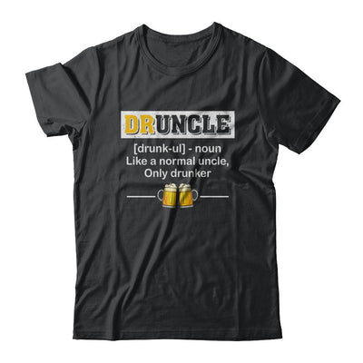 Druncle Like An Uncle Funny Beer Uncle Gifts-T-Shirt & Hoodie-Classic T-Shirt-Black