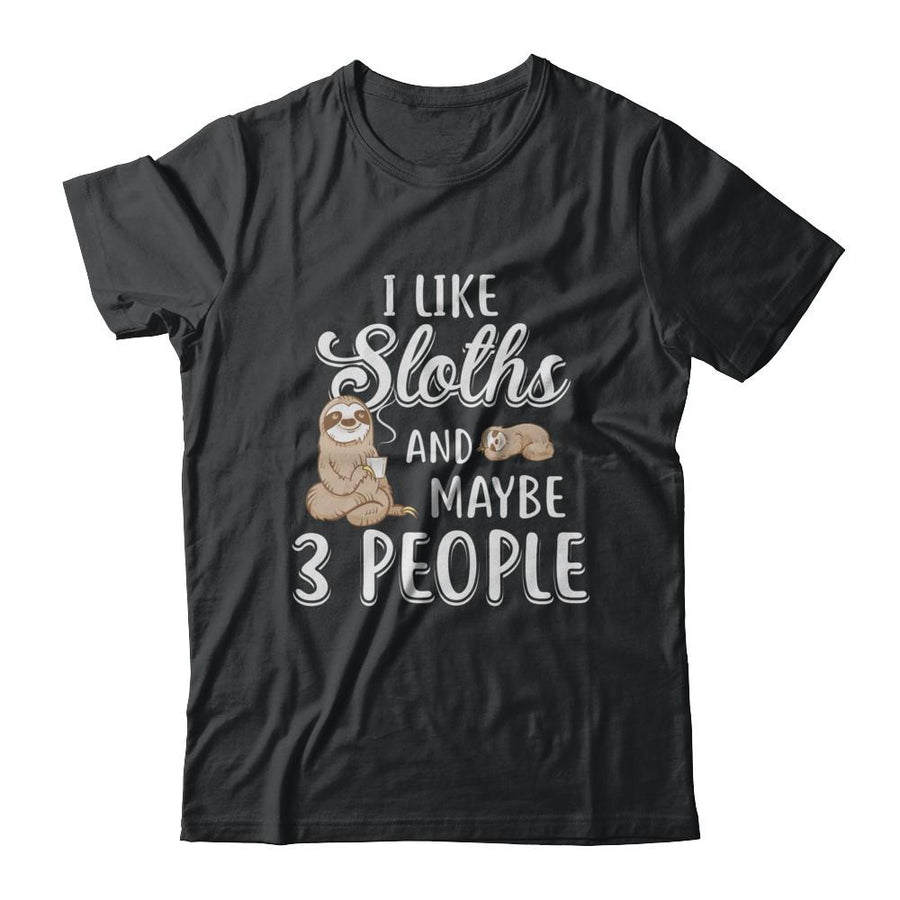 I Like Sloths And Maybe 3 People-T-Shirt & Hoodie-Classic T-Shirt-Black