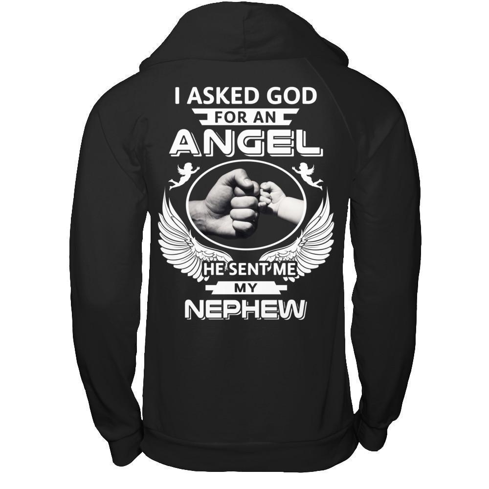 I Asked God For An Angel He Sent Me My Nephew-T-Shirt & Hoodie-