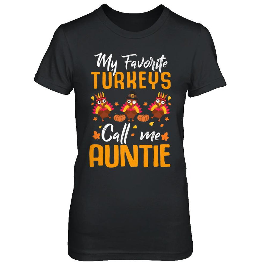 My Favorites Turkeys Call Me Auntie Thanksgiving Day-T-Shirt & Sweatshirt-Women's T-Shirt-Black