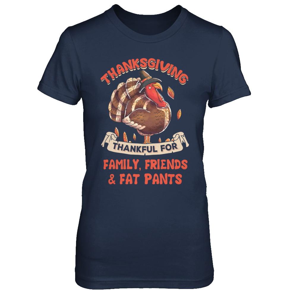 Thankful For Family Friends Fat Pants Turkey Thanksgiving-T-Shirt & Sweatshirt-Women's T-Shirt-Navy