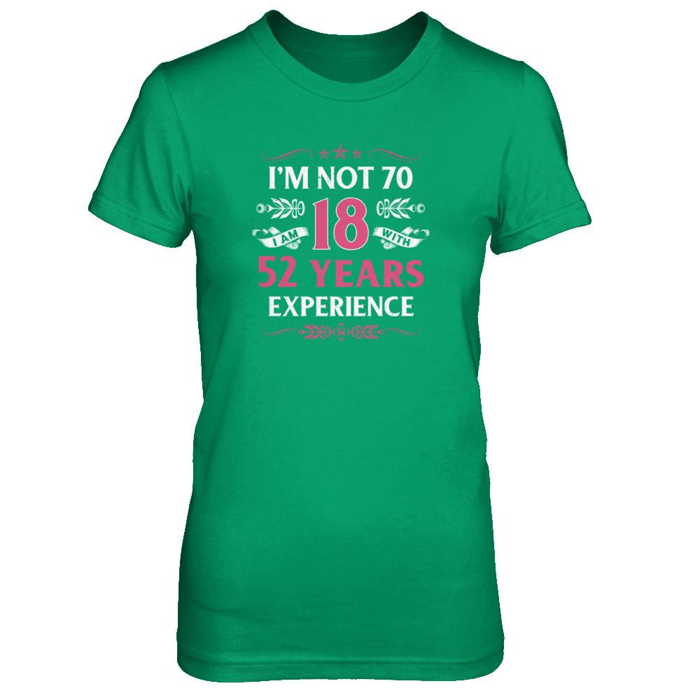 I'm Not 70 I Am 18 Years Old 1951 70th Birthday Gift-T-Shirt & Tank Top-