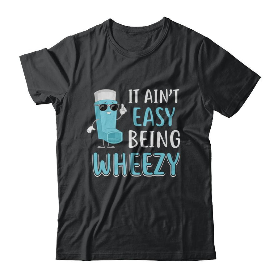 It Ain't Easy Being Wheezy Funny Asthma Inhaler-T-Shirt & Hoodie-Classic T-Shirt-Black