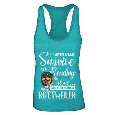 A Woman Cannot Survive On Reading Alone Rottweiler-T-Shirt & Tank Top-Women's Ideal Racerback Tank-Tahiti Blue