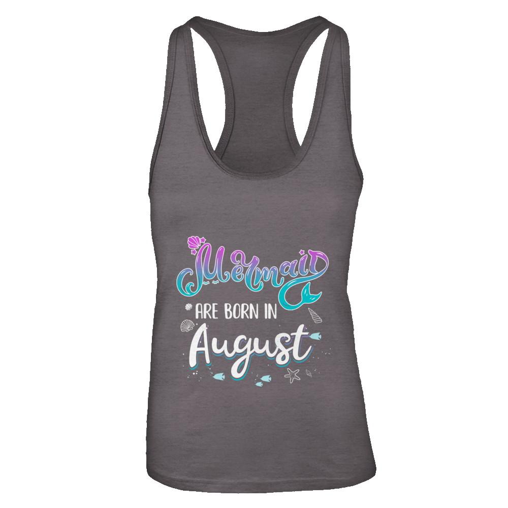 Mermaids Are Born In August Birthday Girl Gift-T-Shirt & Tank Top-Women's Ideal Racerback Tank-Dark Grey