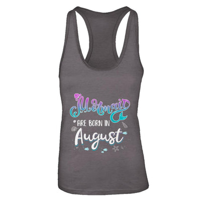 Mermaids Are Born In August Birthday Girl Gift-T-Shirt & Tank Top-Women's Ideal Racerback Tank-Dark Grey