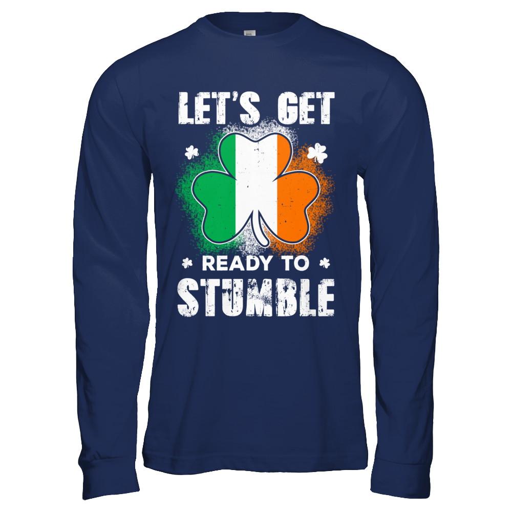 Let's Get Ready To Stumble Happy St Patricks Day-T-Shirt & Hoodie-Long Sleeve T-Shirt-Navy
