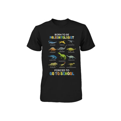 Born To Be A PALEONTOLOGIST Forced To Go To School Youth-Youth Shirt-Toddler T-Shirt-Black