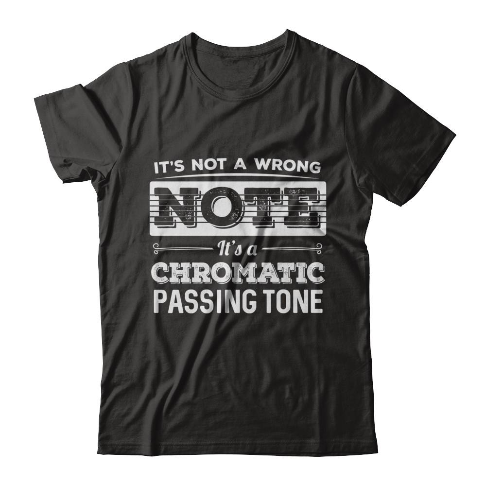 It's Not A Wrong Note It's A Chromatic Passing Tone Guitar