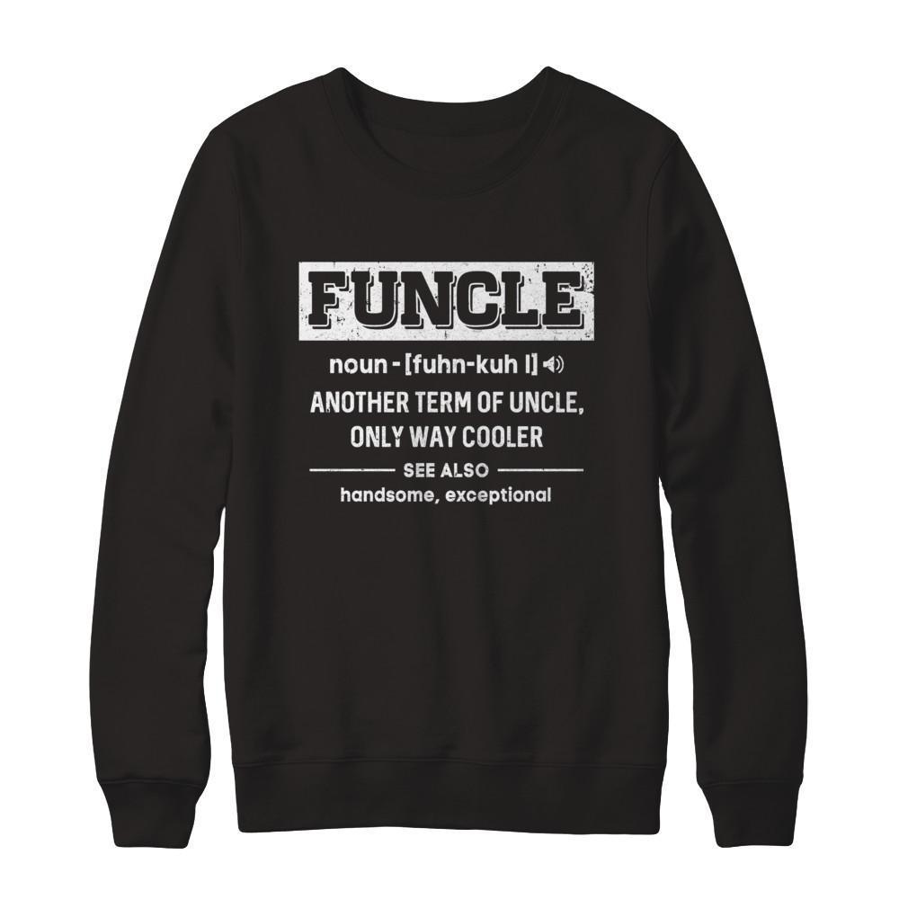 Funcle Definition Funny Uncle Gift-T-Shirt & Sweatshirt-Crewneck Sweatshirt-Black