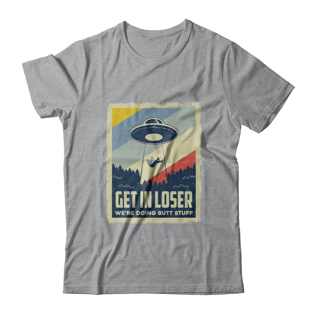 Vintage Get In Loser We're Doing Butt Stuff-T-Shirt & Hoodie-Classic T-Shirt-Sport Grey