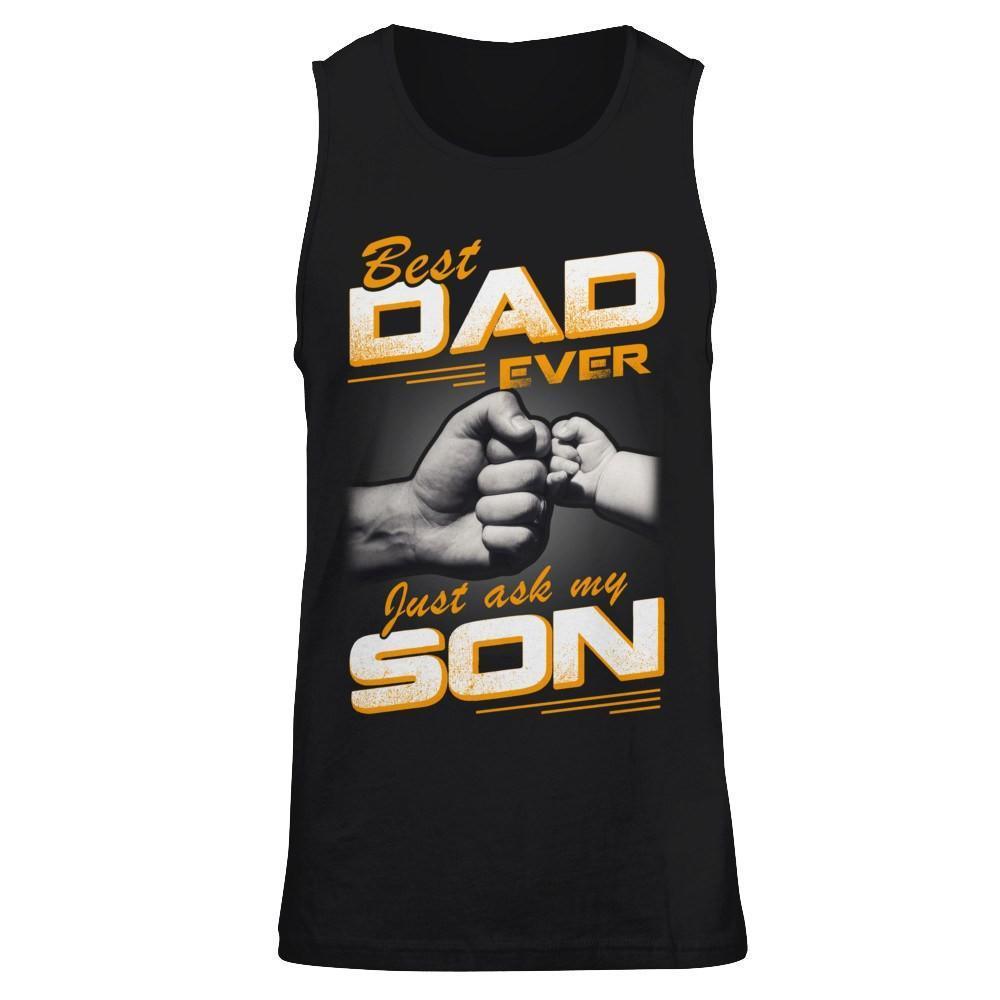Best Dad Ever Just Ask My Son-T-Shirt & Hoodie-Unisex Tank-Black
