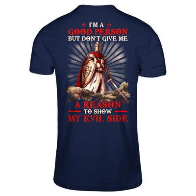 Knight Templar I'm A Good Person But Don't Give Me A Reason My Evil Side-T-Shirt & Hoodie-Classic T-Shirt-Navy