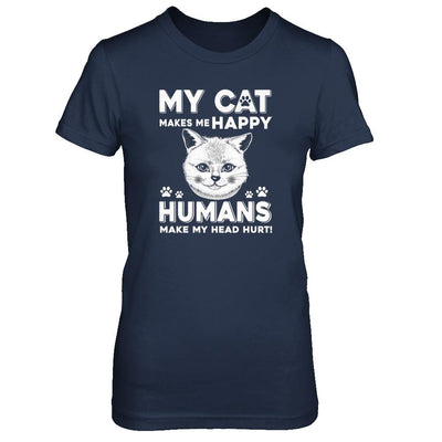 My Cat Makes Me Happy Humans Make My Head Hurt-T-Shirt & Tank Top-Women's T-Shirt-Navy