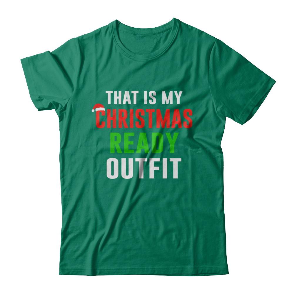That's My Christmas Ready Outfit Xmas Pajamas-T-Shirt & Sweatshirt-Classic T-Shirt-Kelly Green