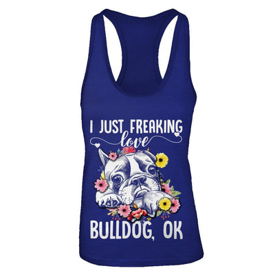 Dog I Just Freaking Love Bulldog-T-Shirt & Tank Top-