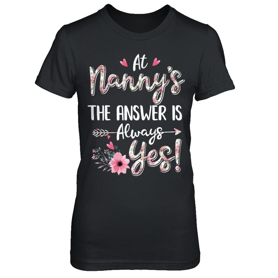 At Nanny's The Answer Is Always Yes Floral Mothers Day Gift-T-Shirt & Hoodie-Women's T-Shirt-Black