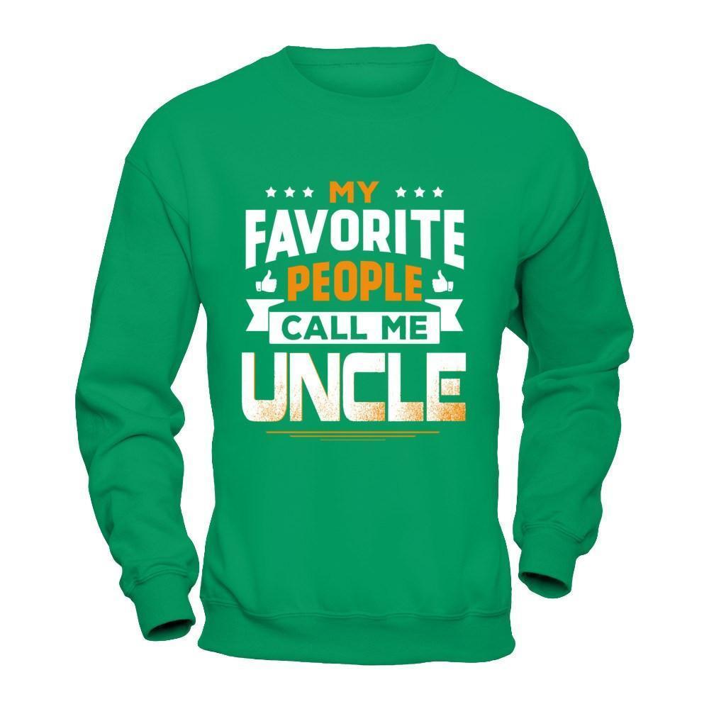 My Favorite People Call Me Uncle-T-Shirt & Hoodie-Crewneck Sweatshirt-Irish Green
