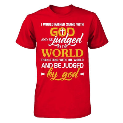 I Would Rather Stand With God And Be Judged By The World-T-Shirt & Hoodie-Premium T-Shirt-Red