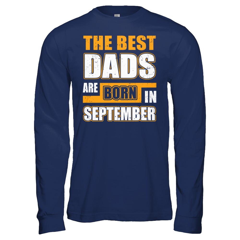 The Best Dads Are Born In September-T-Shirt & Hoodie-Long Sleeve T-Shirt-Navy