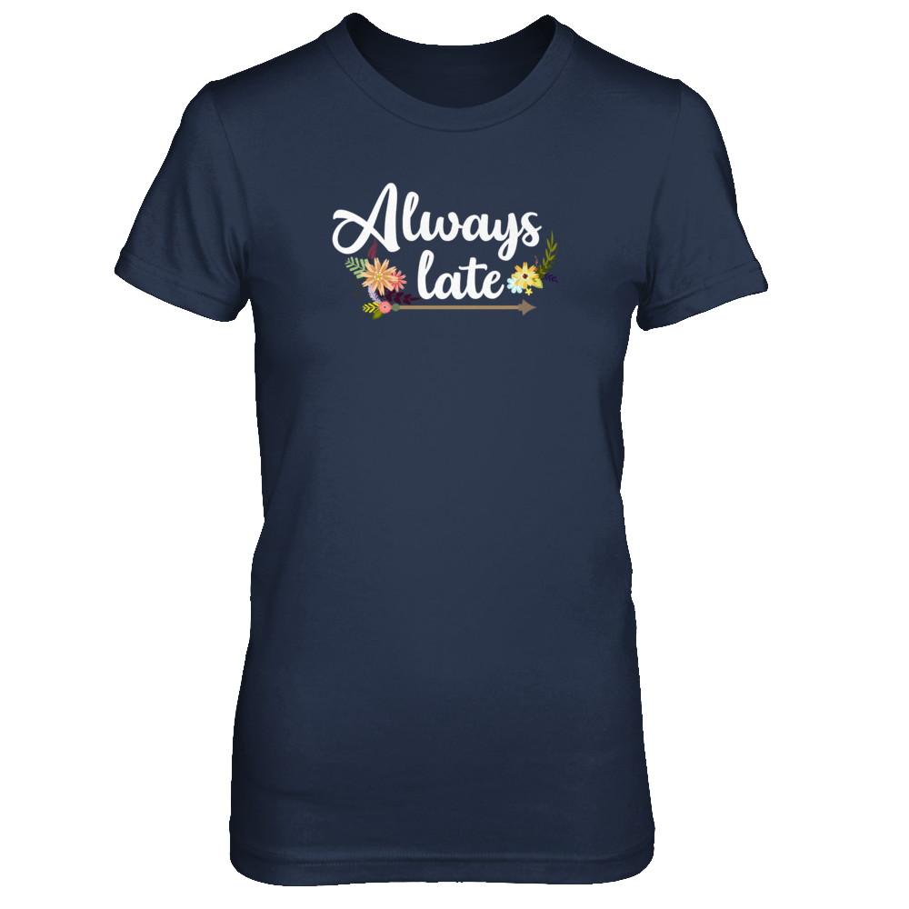 Always Late-T-Shirt & Tank Top-Women's T-Shirt-Navy