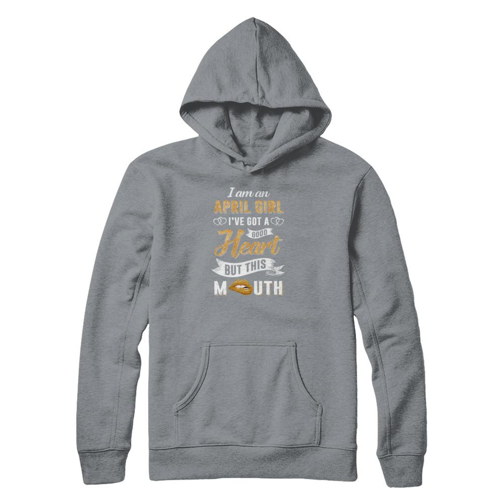 I Am An April Girl I've Got A Good Heart Birthday-T-Shirt & Tank Top-Pullover Hoodie-Light Steel