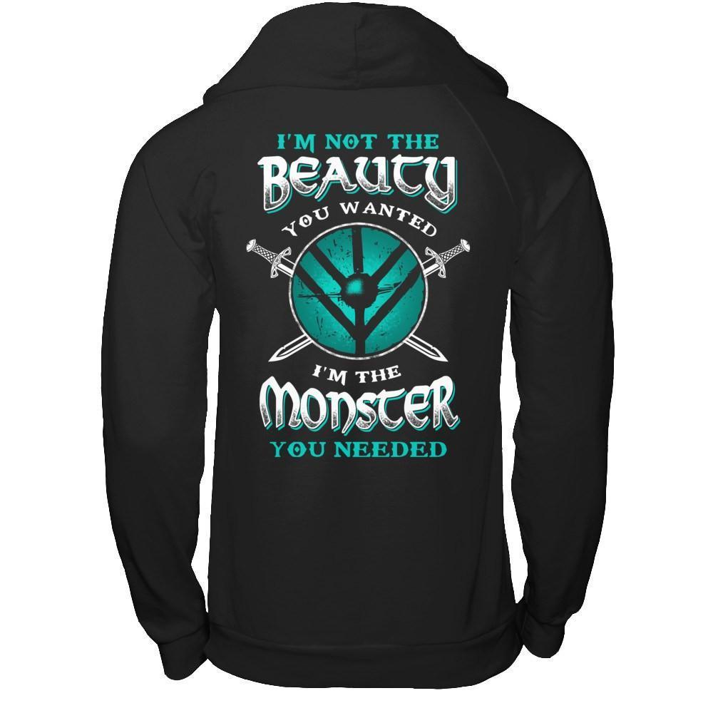 Viking I'm Not The Beauty You Wanted I'm The Monster You Needed-T-Shirt & Hoodie-Pullover Hoodie-Black