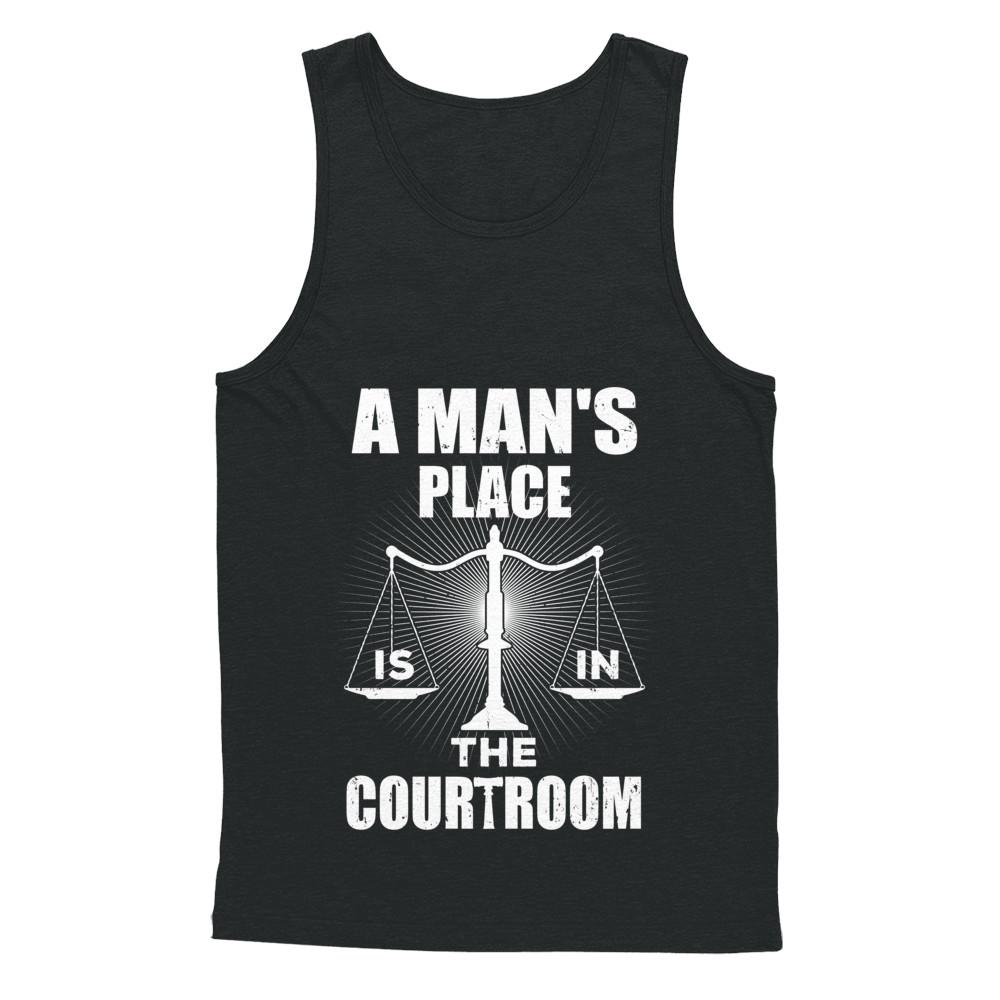 Lawyer Graduation A Man's Place Is In The Courtroom-T-Shirt & Hoodie-Unisex Tank-Black